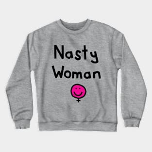 Nasty Woman Crewneck Sweatshirt
